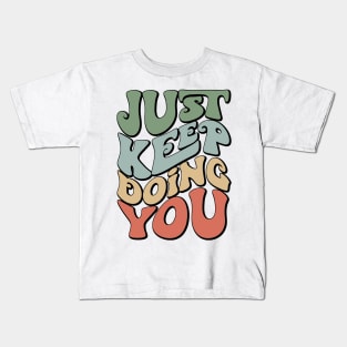 Retro Just Keep Doing You Motivational Y2k Aesthetic Kids T-Shirt